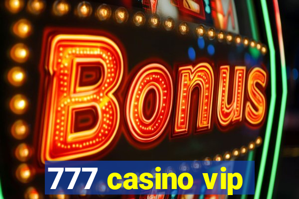 777 casino vip